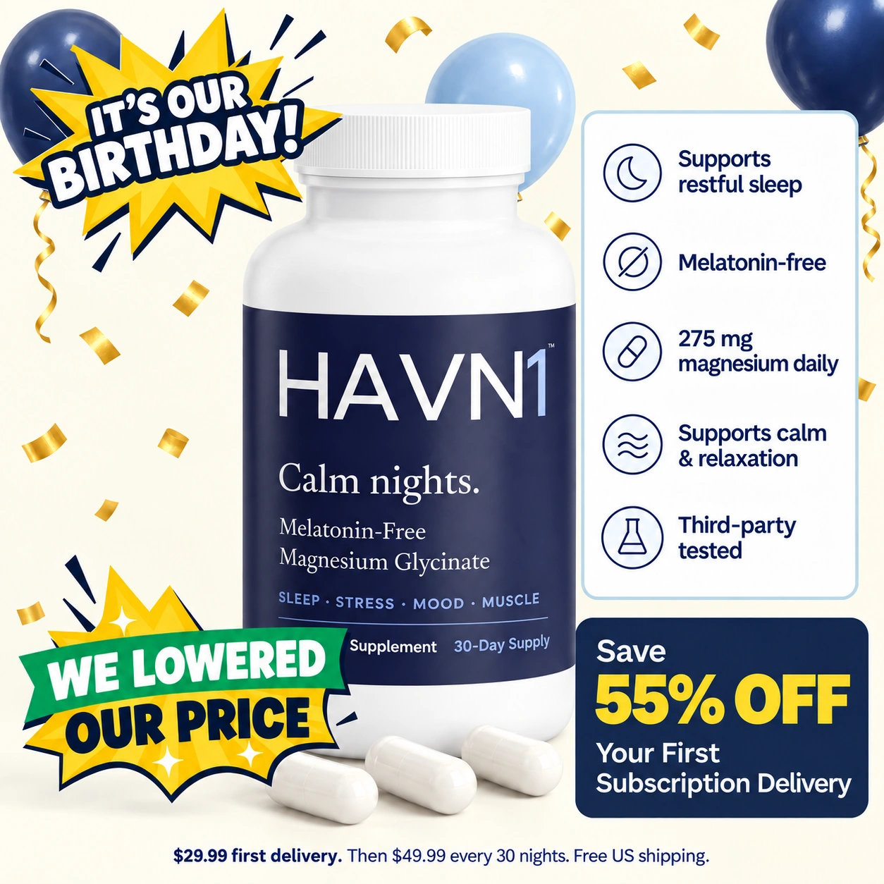 HAVN1 magnesium glycinate. Save 55% on your first subscription delivery: $29.99, then $49.99 every 30 nights. Free US shipping.